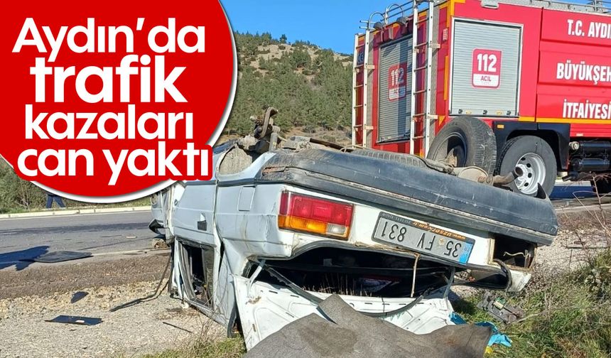 Aydın’da trafik kazaları can yaktı
