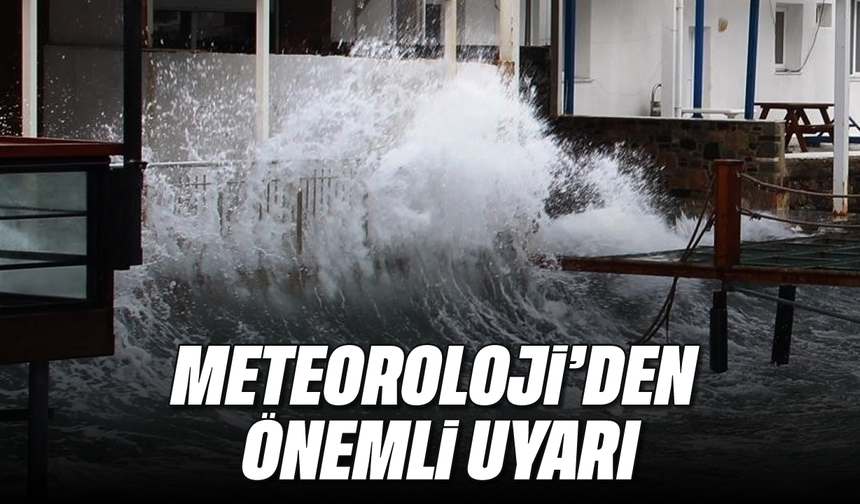 Meteoroloji'den önemli uyarı