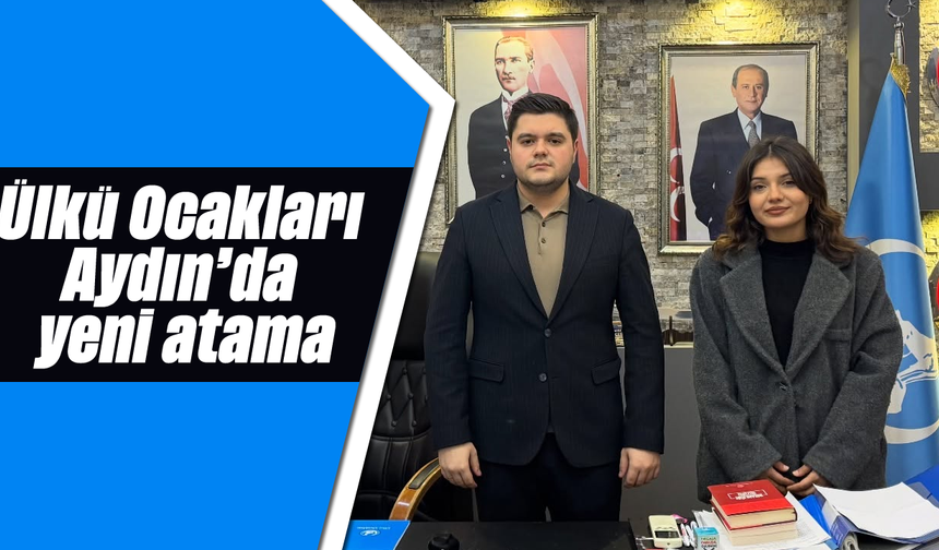 Ülkü Ocakları Aydın'da yeni atama