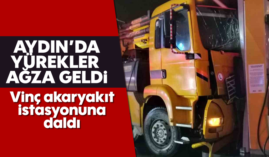 Aydın’da vinç akaryakıt istasyonuna daldı