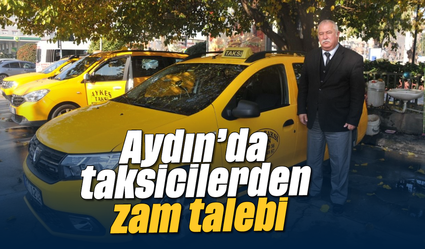 Aydın’da taksicilerden zam talebi