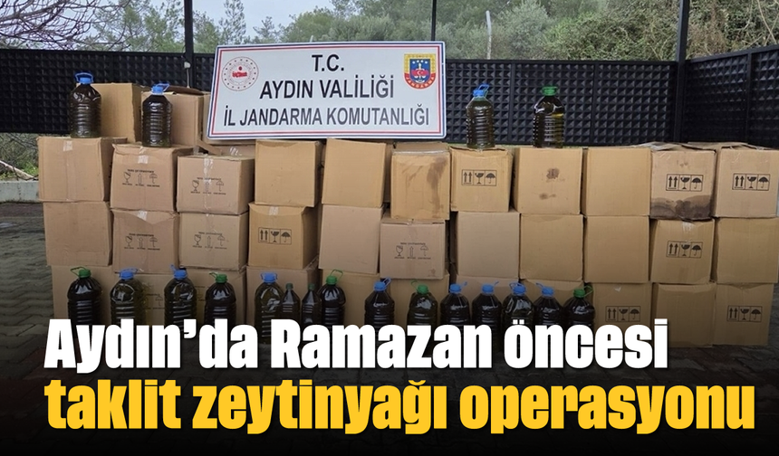 Aydın'da Ramazan öncesi taklit zeytinyağı operasyonu