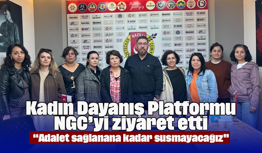Kadın Dayanışma Platformu NGC’yi ziyaret etti: “Adalet sağlanana kadar susmayacağız”