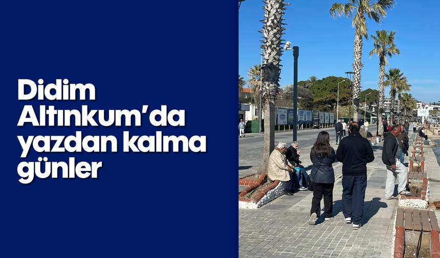 Didim Altınkum’da yazdan kalma günler