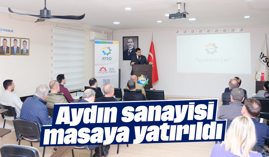 Aydın sanayisi masaya yatırıldı