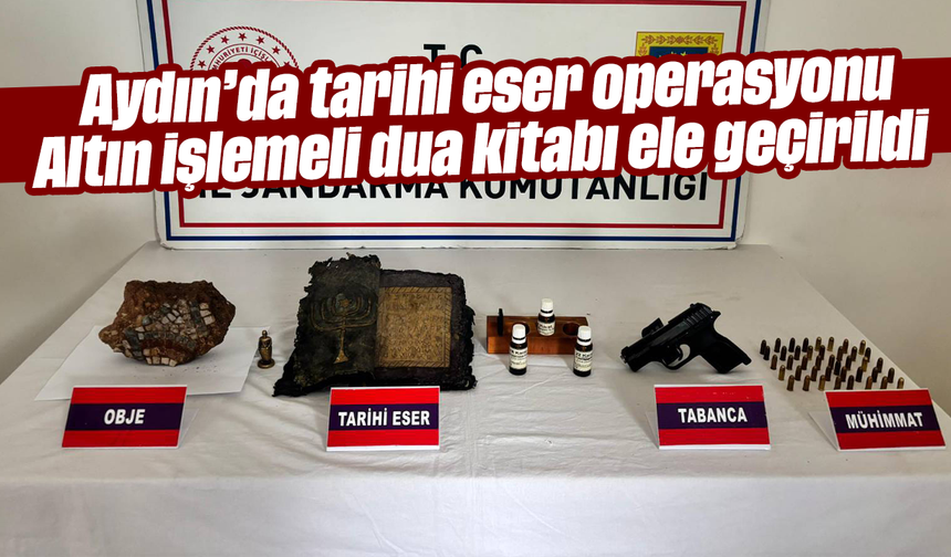 Aydın’da tarihi eser operasyonu: Altın işlemeli dua kitabı ele geçirildi
