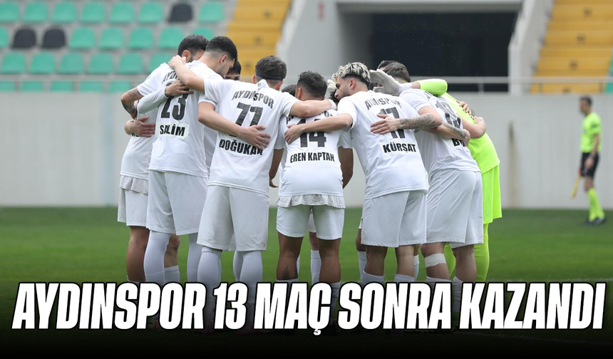 Aydınspor, 13 maç sonra kazandı