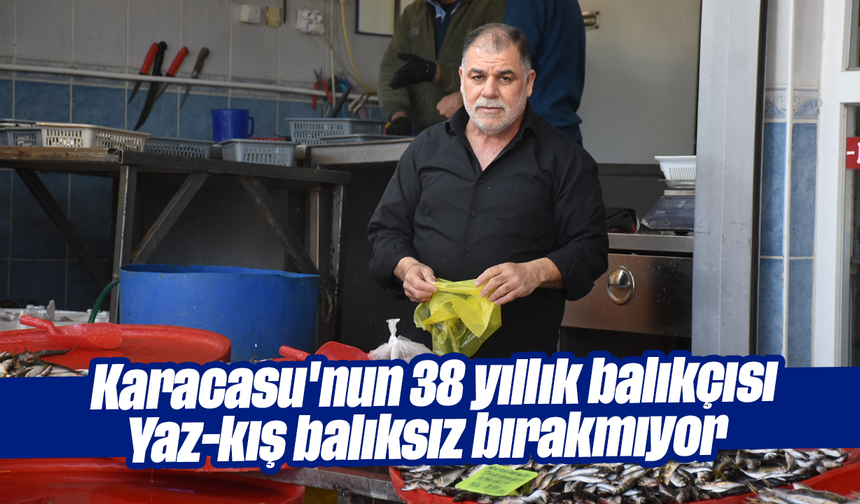 Karacasu'nun 38 yıllık balıkçısı: Yaz-kış balıksız bırakmıyor