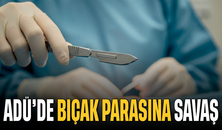 ADÜ’de bıçak parasına savaş