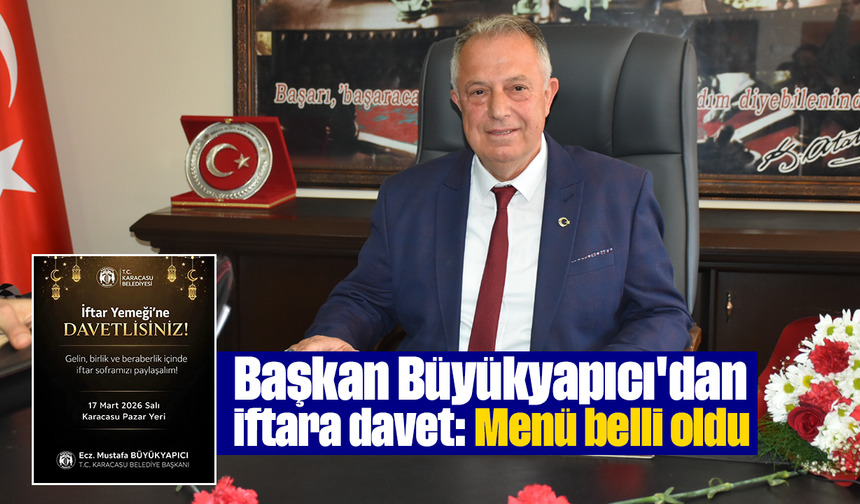 Başkan Büyükyapıcı'dan iftara davet: Menü belli oldu