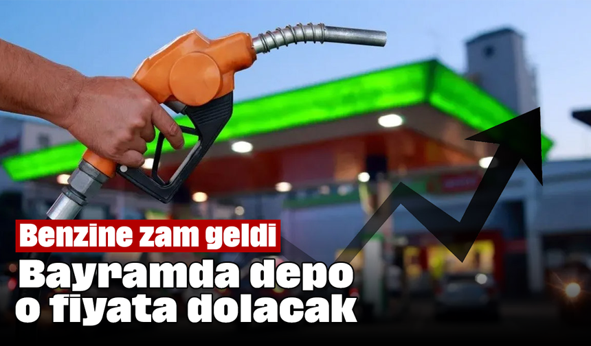 Benzine zam geldi: Bayramda depo o fiyata dolacak