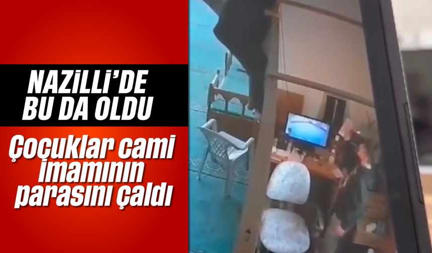 Nazilli’de bu da oldu! Çocuklar cami imamının parasını çaldı