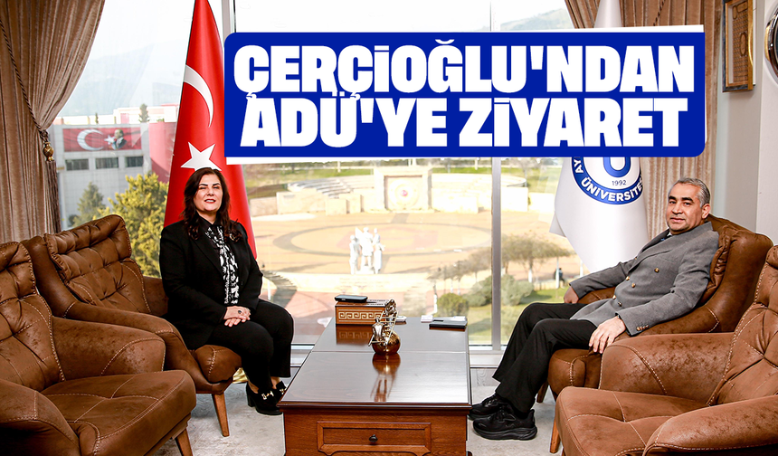 Çerçioğlu'ndan ADÜ'ye ziyaret