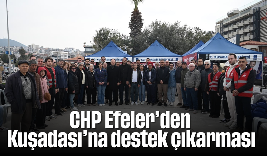 CHP Efeler'den Kuşadası'na destek çıkarması