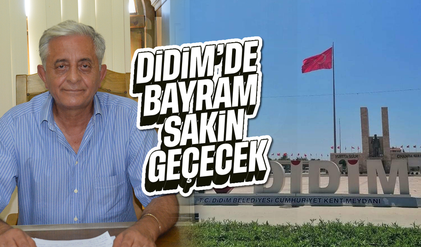 Didim'de bayram sakin geçecek