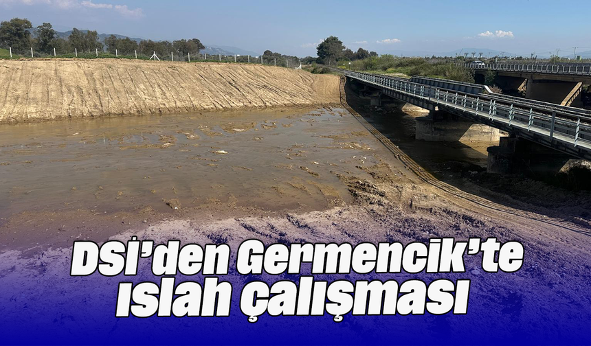 DSİ’den Germencik’te ıslah çalışması