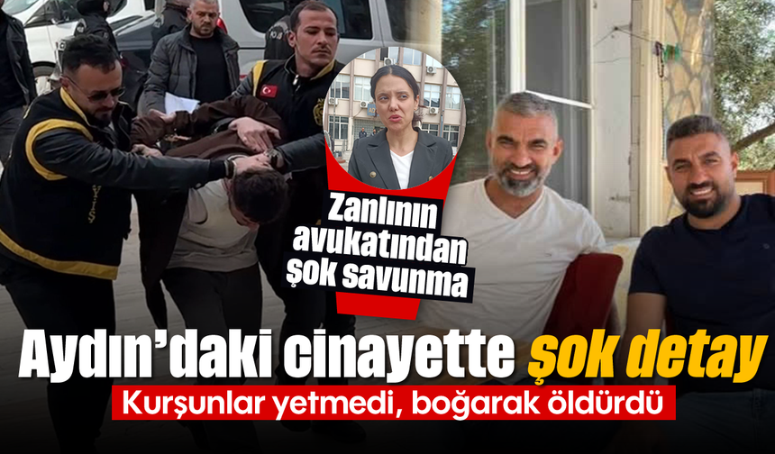 Aydın'daki cinayette şok detay: Kurşunlar yetmedi, boğarak öldürdü