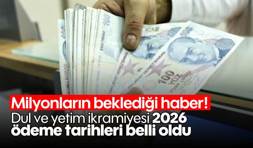 Milyonların beklediği haber: Dul ve yetim ikramiyesi 2026 ödeme tarihleri belli oldu