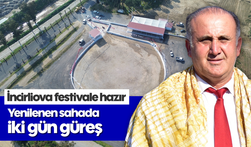 İncirliova festivale hazır: Yenilenen sahada iki gün güreş