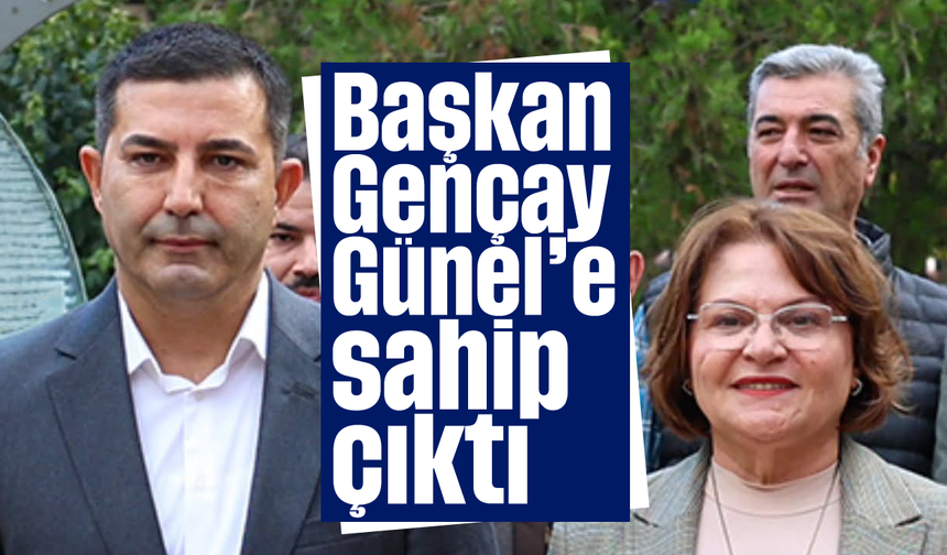 Başkan Gençay, Günel'e sahip çıktı