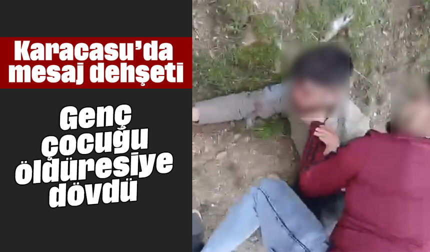 Karacasu’da mesaj dehşeti: Genç çocuğu öldüresiye dövdü