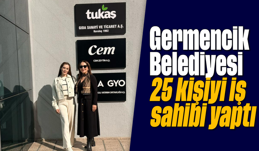 Germencik Belediyesi, 25 kişiyi iş sahibi yaptı