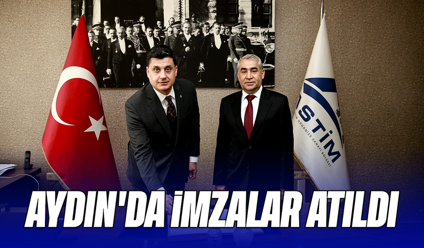 Aydın'da imzalar atıldı