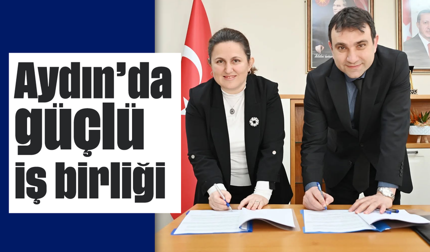 Aydın’da güçlü iş birliği