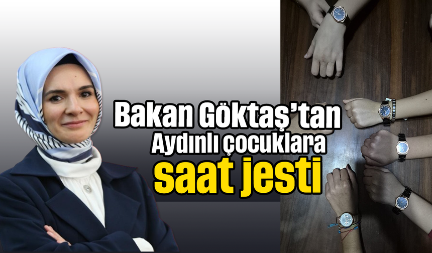 Bakan Göktaş’tan Aydınlı çocuklara saat jesti