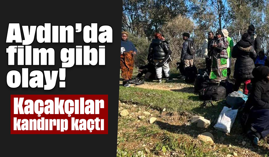 Aydın’da film gibi olay! Kaçakçılar kandırıp kaçtı