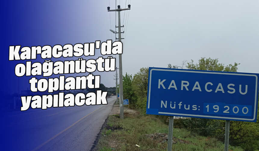 Karacasu'da olağanüstü toplantı yapılacak