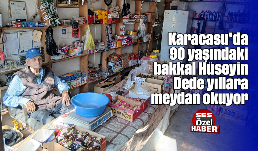 Karacasu’da 90 yaşındaki bakkal Hüseyin Dede yıllara meydan okuyor