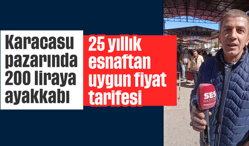 Karacasu pazarında 200 liraya ayakkabı: 25 yıllık esnaftan uygun fiyat tarifesi