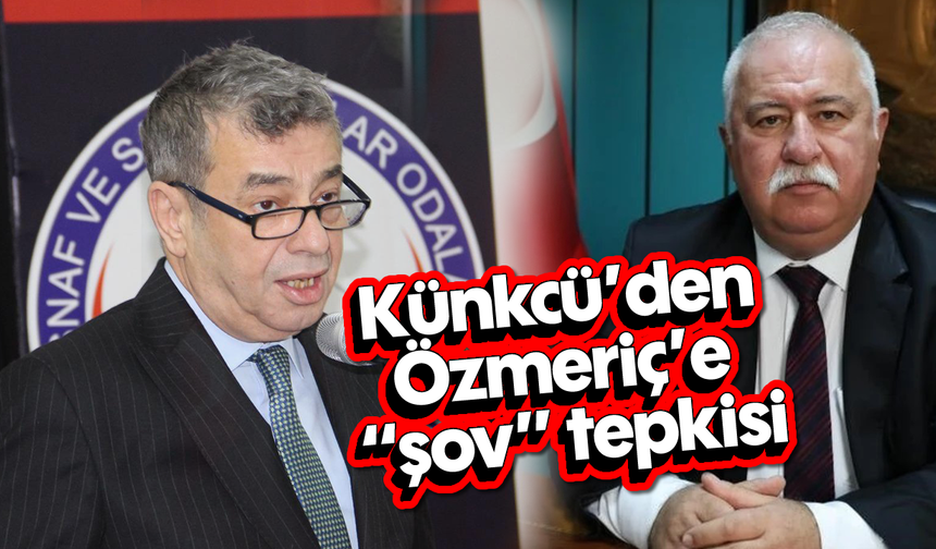 Künkcü'den Özmeriç'e "şov" tepkisi