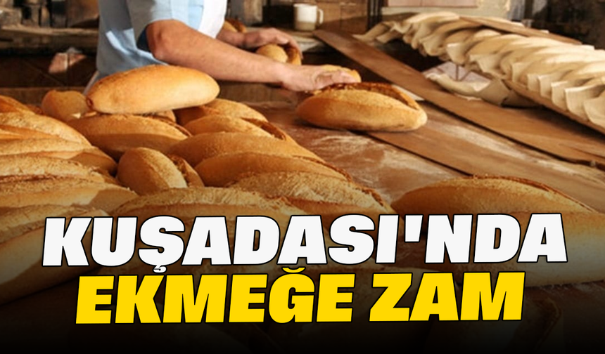 Kuşadası'nda ekmeğe zam