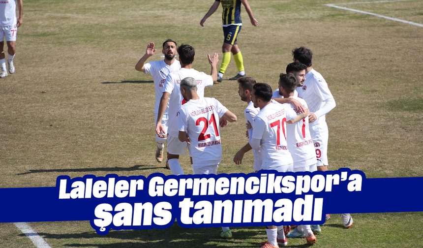 Laleler, Germencikspor’a şans tanımadı