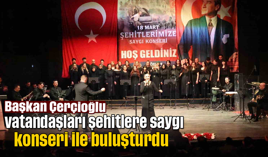 Başkan Çerçioğlu vatandaşları şehitlere saygı konseri ile buluşturdu