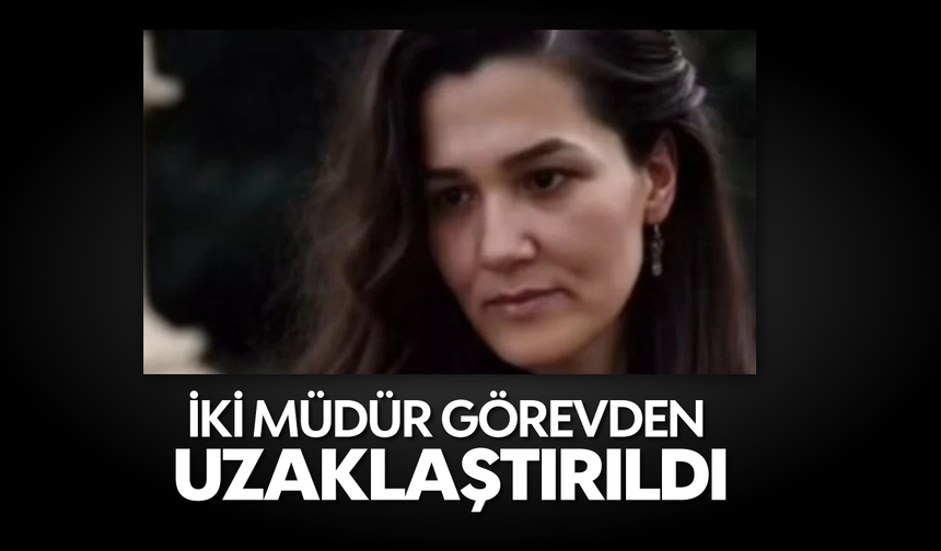 Öldürülen Fatma öğretmen soruşturması: İki müdür görevden alındı