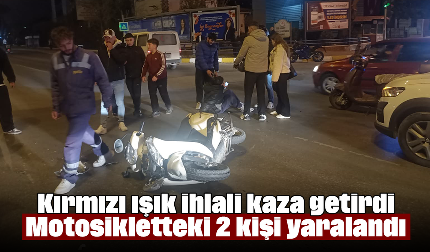 Kırmızı ışık ihlali kaza getirdi: Motosikletteki 2 kişi yaralandı