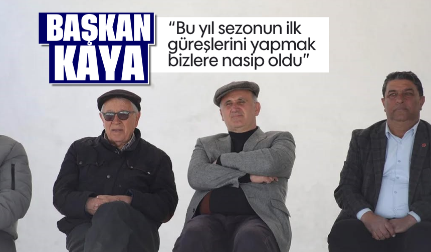 'Bu yıl sezonun ilk güreşlerini yapmak bizlere nasip oldu'