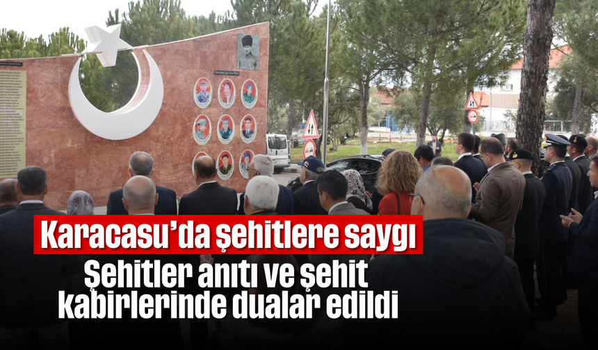 Karacasu'da şehitlere saygı: Şehitler anıtı ve şehit kabirlerinde dualar edildi