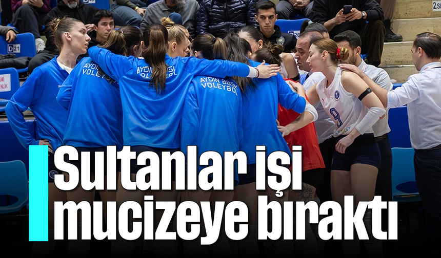 Sultanlar işi mucizeye bıraktı
