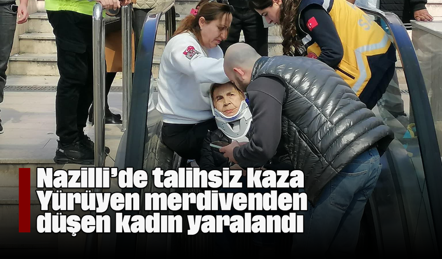 Nazilli’de talihsiz kaza: Yürüyen merdivenden düşen kadın yaralandı