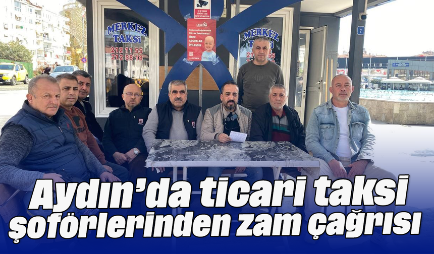 Aydın’da ticari taksi şoförlerinden zam çağrısı