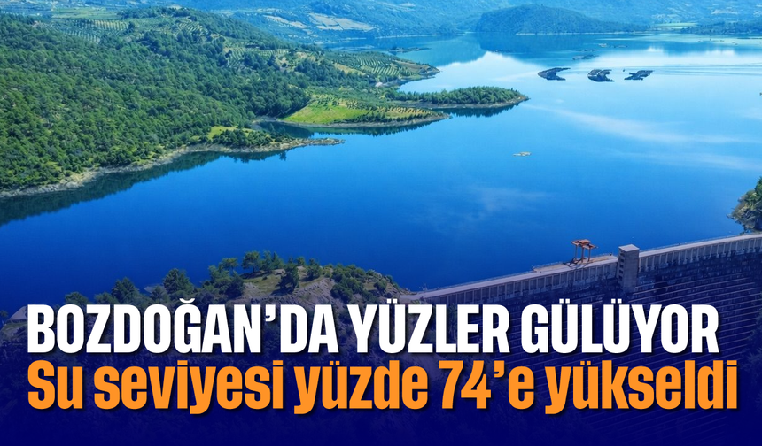 Bozdoğan'da yüzler gülüyor: Su seviyesi yüzde 74'e yükseldi