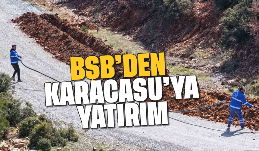 BŞB'den Karacasu'ya yatırım