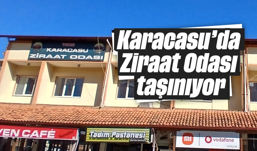 Karacasu'da Ziraat Odası taşınıyor