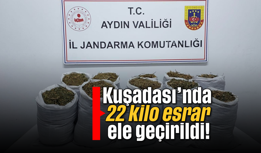 Kuşadası’nda 22 kilo esrar ele geçirildi!