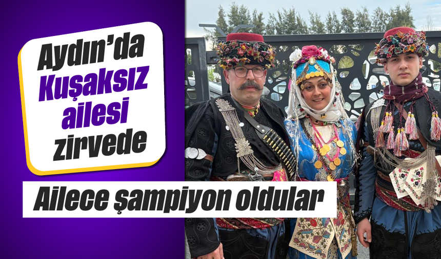 Aydın’da Kuşaksız ailesi zirvede: Ailece şampiyon oldular