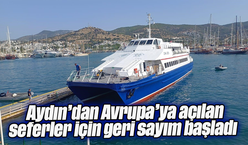 Aydın’dan Avrupa’ya açılan seferler için geri sayım başladı